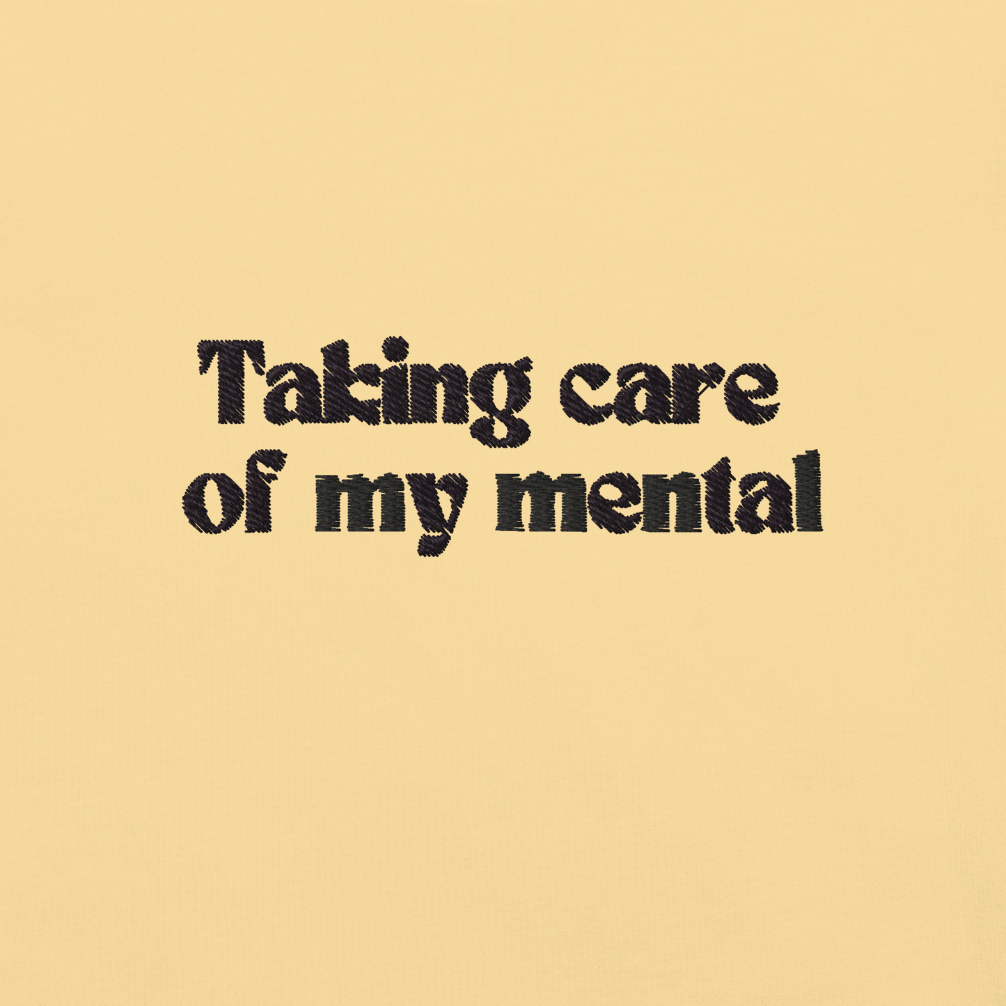 Taking Care of my Mental T-Shirt
