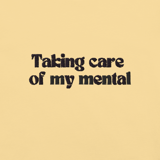 Taking Care of my Mental T-Shirt